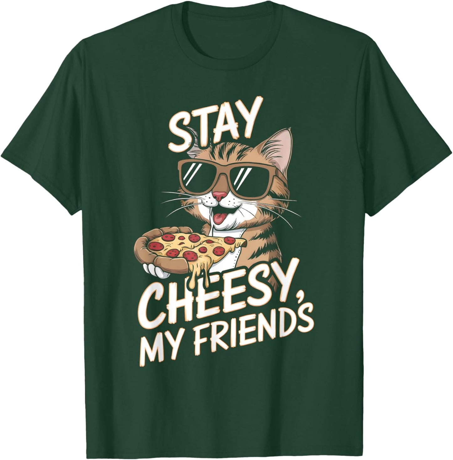 Stay Cheesy My Friends Funny Cat Pizza Lovers Men Women Kids T-Shirt - T-Shirt | Forest