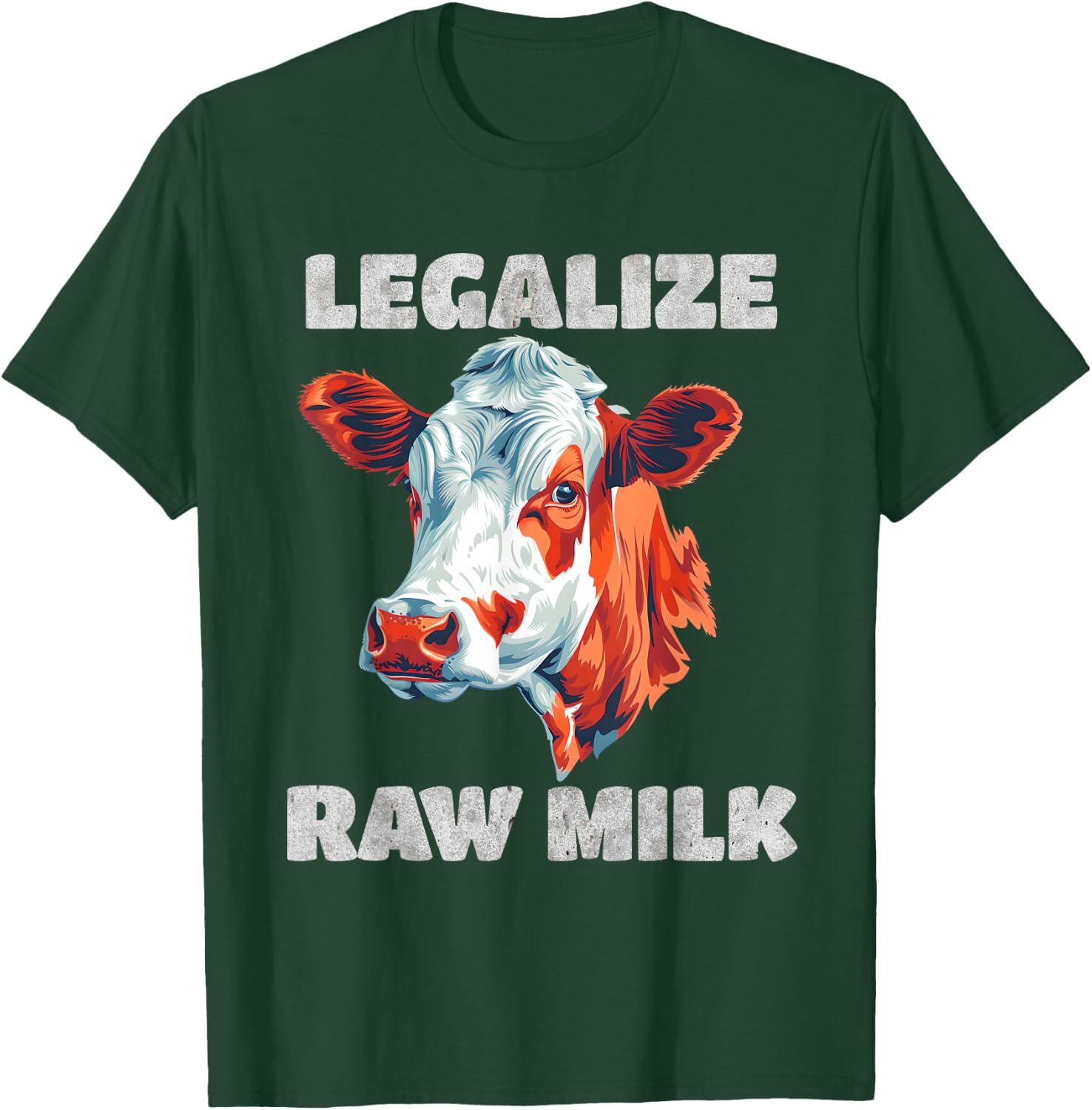 Legalize Raw Milk Cow - For Raw Milk Lovers T-Shirt - T-Shirt | Forest