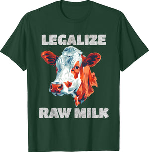 Legalize Raw Milk Cow - For Raw Milk Lovers T-Shirt - T-Shirt | Forest