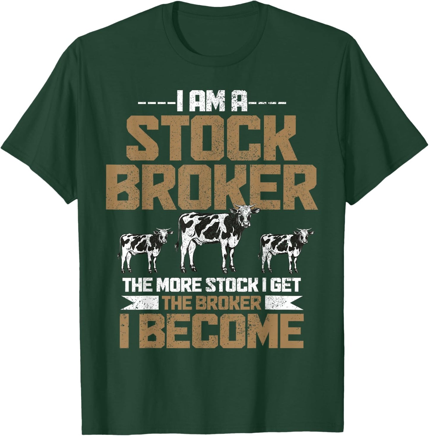 Funny Farmer Rancher Stock Broker Cattle Farming Cow Farm T-Shirt - T-Shirt | Forest