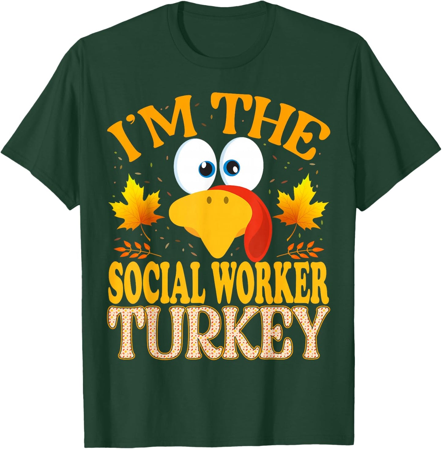 Thanksgiving I'm The Social Worker Turkey Matching T-Shirt - T-Shirt | Forest
