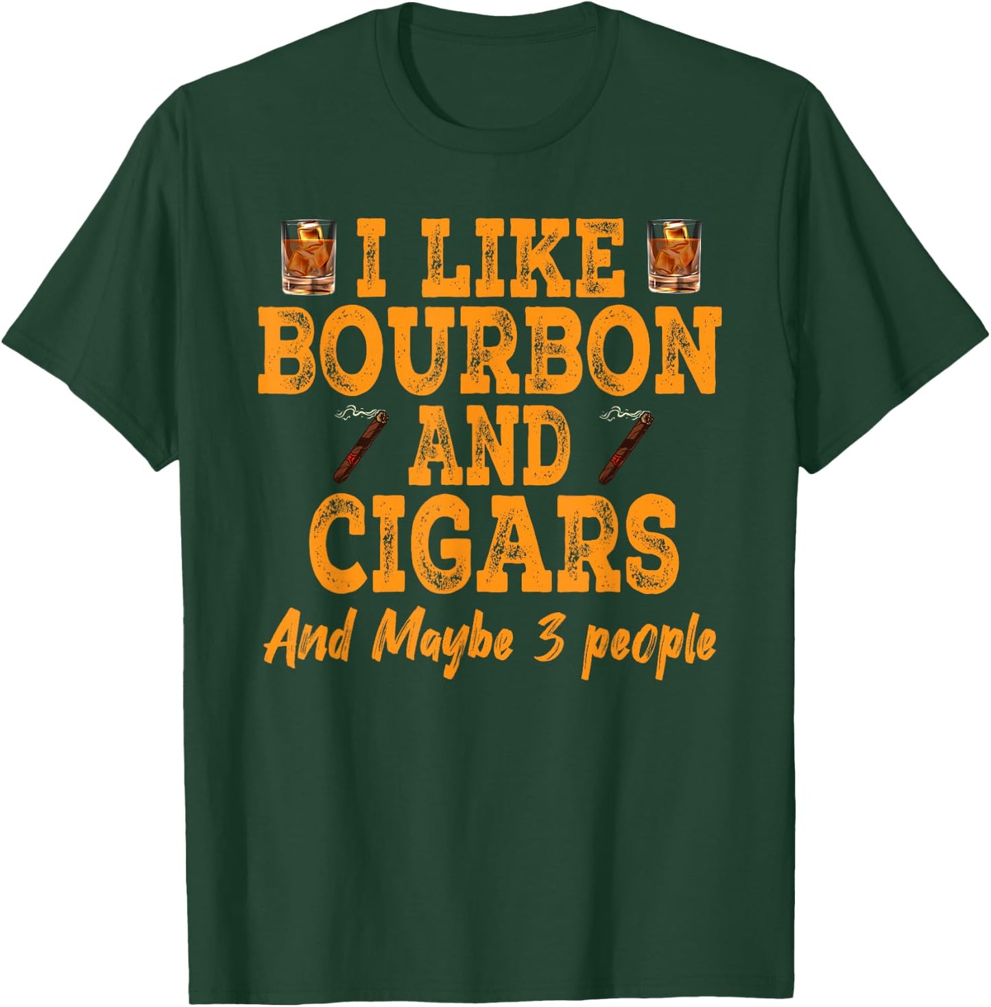 Vintage Retro I like Bourbon And Cigars And Maybe 3 People T-Shirt - T-Shirt | Forest