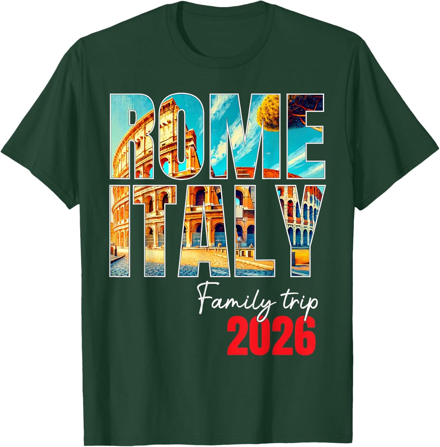 Rome Italy Family Trip 2026 Europe Vacation Colosseum Crew T-Shirt - T-Shirt | Forest