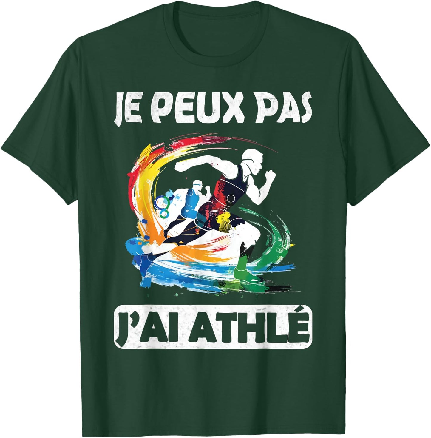 Je Peux Pas J'ai Athlete Athlete 2025 Athletes Runner T-Shirt - T-Shirt | Forest