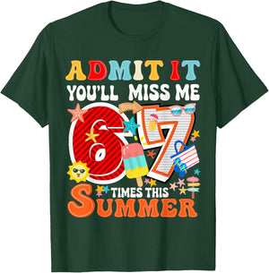Zitat Admit It You'll Miss Me 6-7 Times This Summer Teacher T-Shirt - T-Shirt | Forest