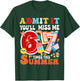 Zitat Admit It You'll Miss Me 6-7 Times This Summer Teacher T-Shirt - T-Shirt | Forest