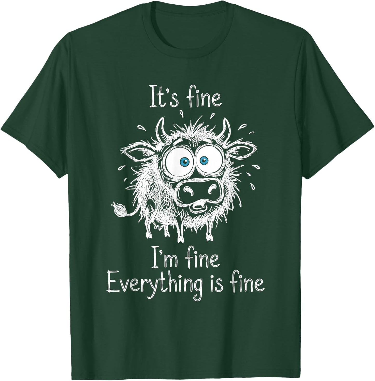 It's Fine I'm Fine Everything is Fine Calf Cow Lover Humor T-Shirt - T-Shirt | Forest