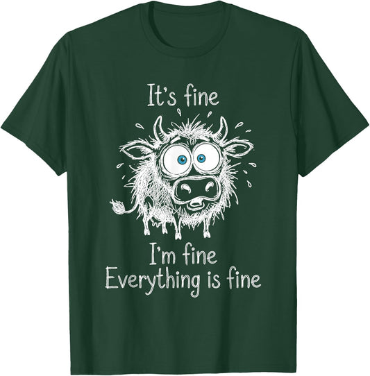 It's Fine I'm Fine Everything is Fine Calf Cow Lover Humor T-Shirt - T-Shirt | Forest
