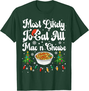 Most Likely To Eat All The Mac N Cheese Christmas Dinner T-Shirt - T-Shirt | Forest