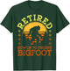 Retro Retired Finding Bigfoot Retirement Sasquatch Saying T-Shirt - T-Shirt | Forest
