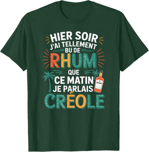 Yesterday J'AI So Bu de Rum This Morning Je Parlais Creole T-Shirt - T-Shirt | Forest