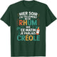 Yesterday J'AI So Bu de Rum This Morning Je Parlais Creole T-Shirt - T-Shirt | Forest