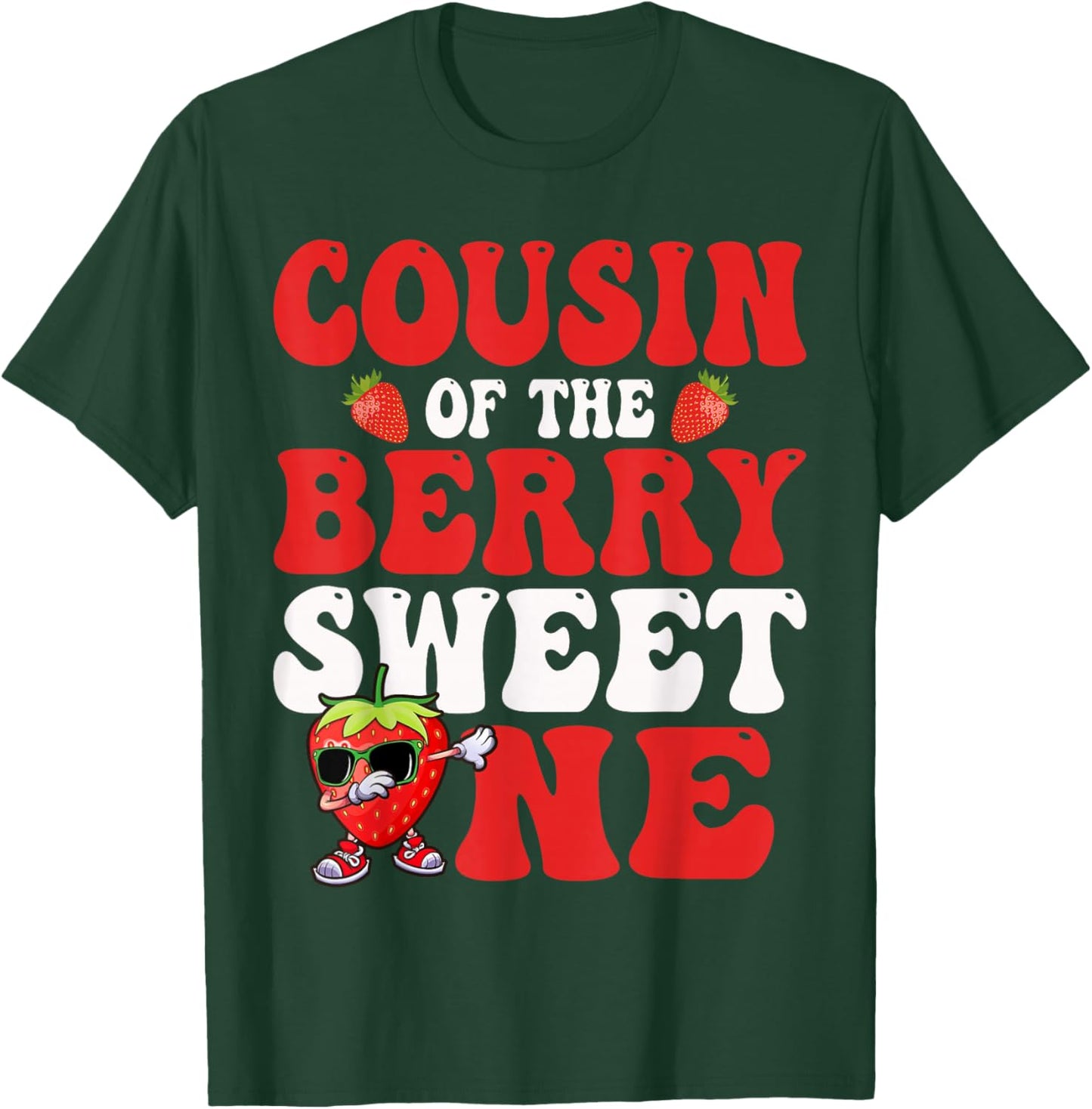 Cousin of The Berry Sweet One Strawberry First Birthday T-Shirt - T-Shirt | Forest