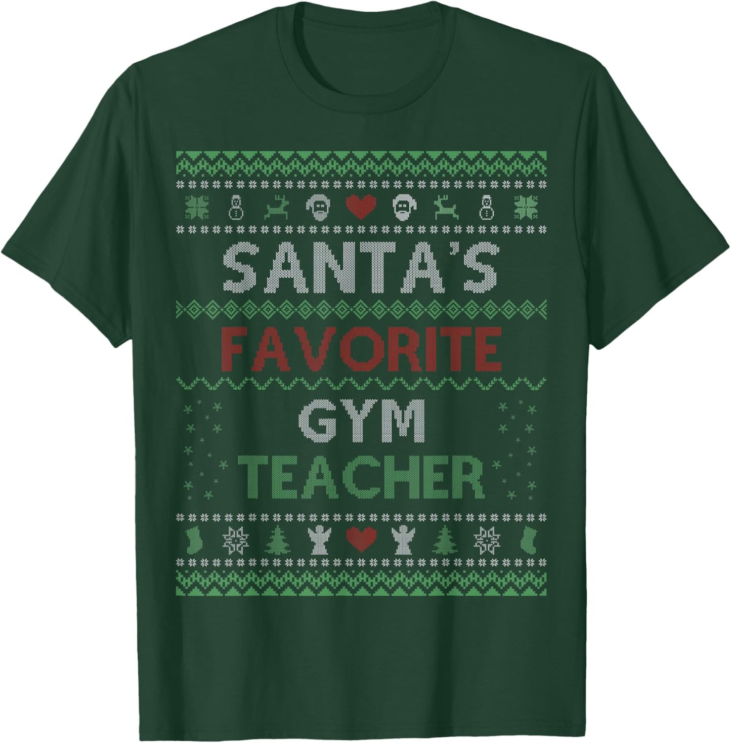Santa's Favorite GYM Teacher Ugly Sweater Christmas Men Women T-Shirt - T-Shirt | Forest