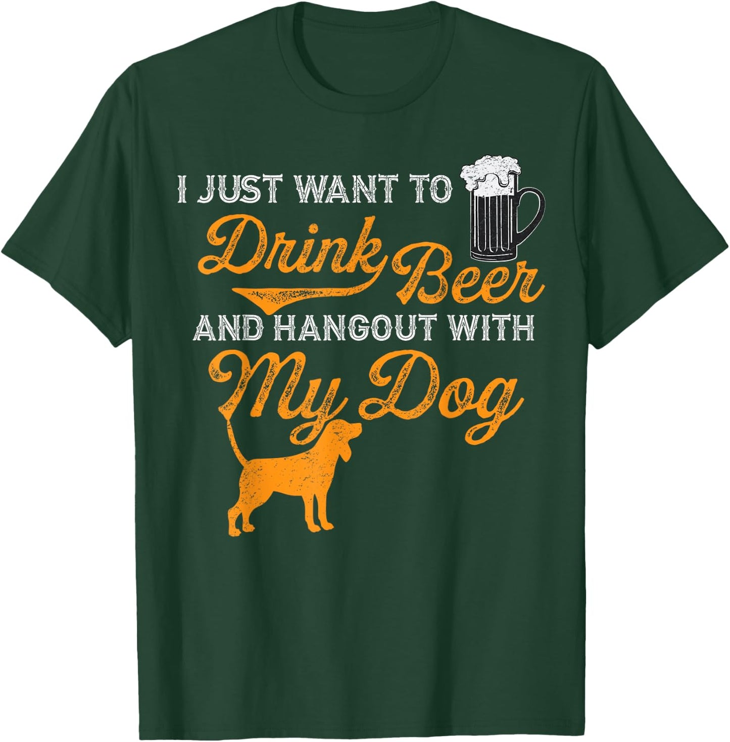 I Just Want To Drink Beer And Hangout With My Dog Women T-Shirt - T-Shirt | Forest