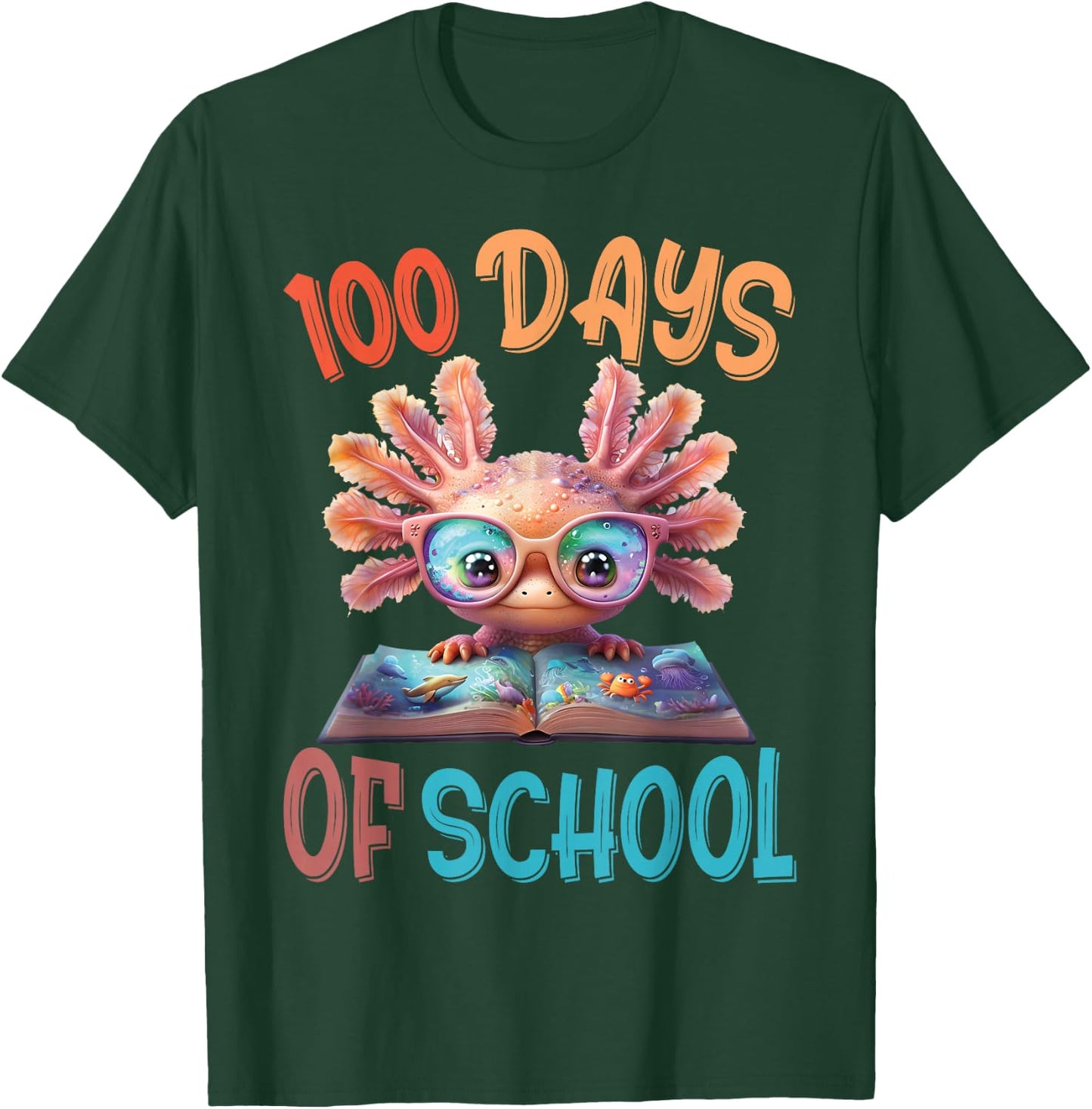 100 Days Of School Axolotl Sea 100th Day of School Axolotl T-Shirt - T-Shirt | Forest