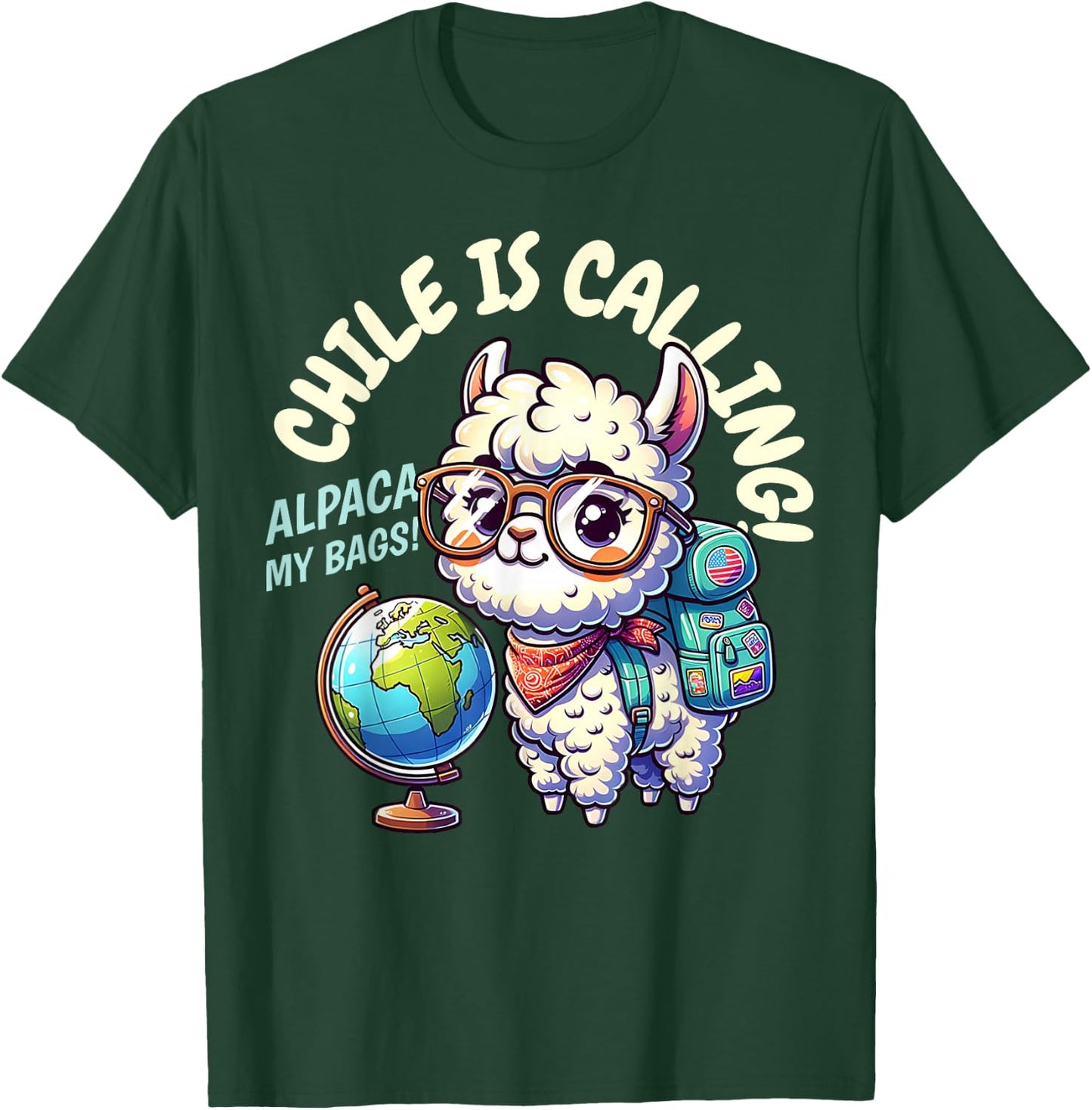 Matching Chile Is Calling Alpaca My Bags! Funny Chilean Trip T-Shirt - T-Shirt | Forest