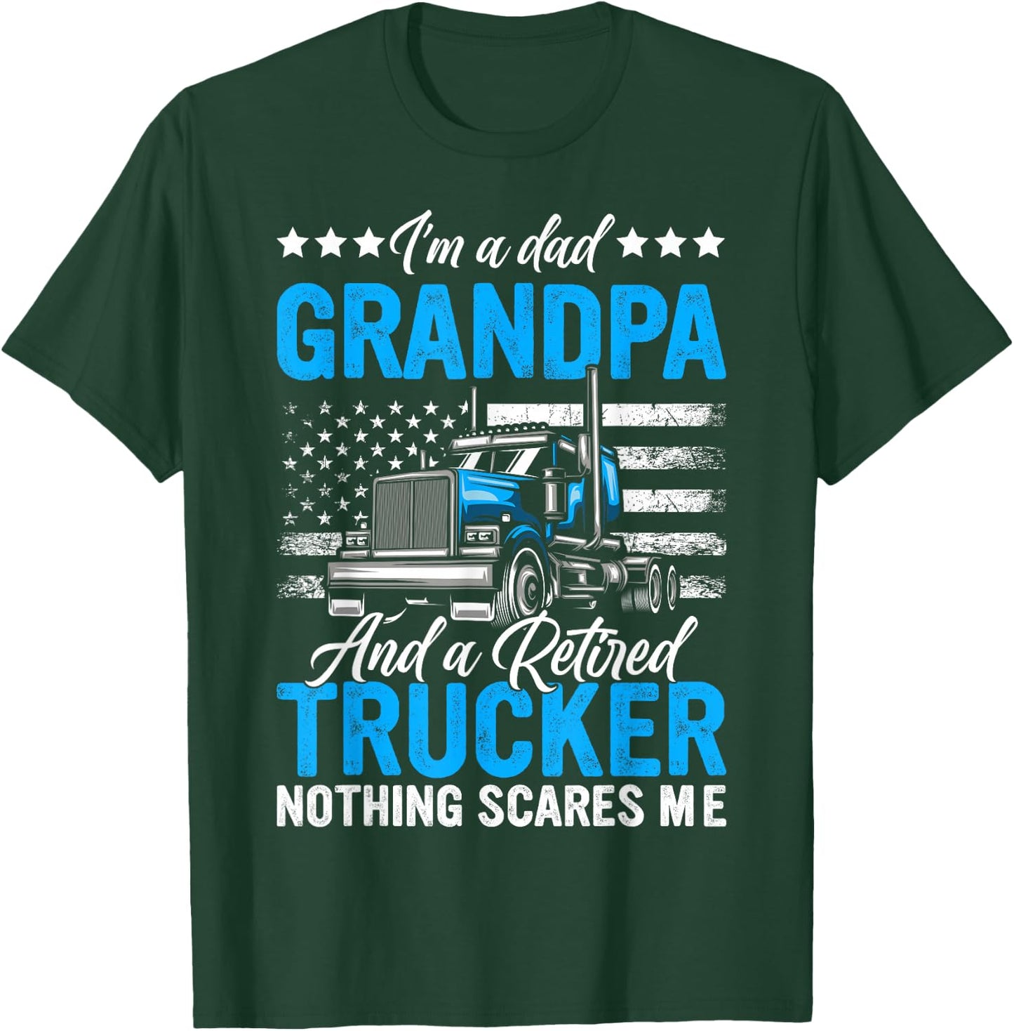 Truck Driver Retirement Dad Grandpa And A Retired Trucker T-Shirt - T-Shirt | Forest