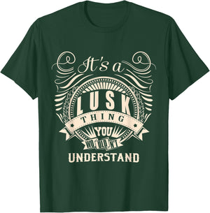It's a LUSK thing you wouldn't understand Gifts T-Shirt - T-Shirt | Forest