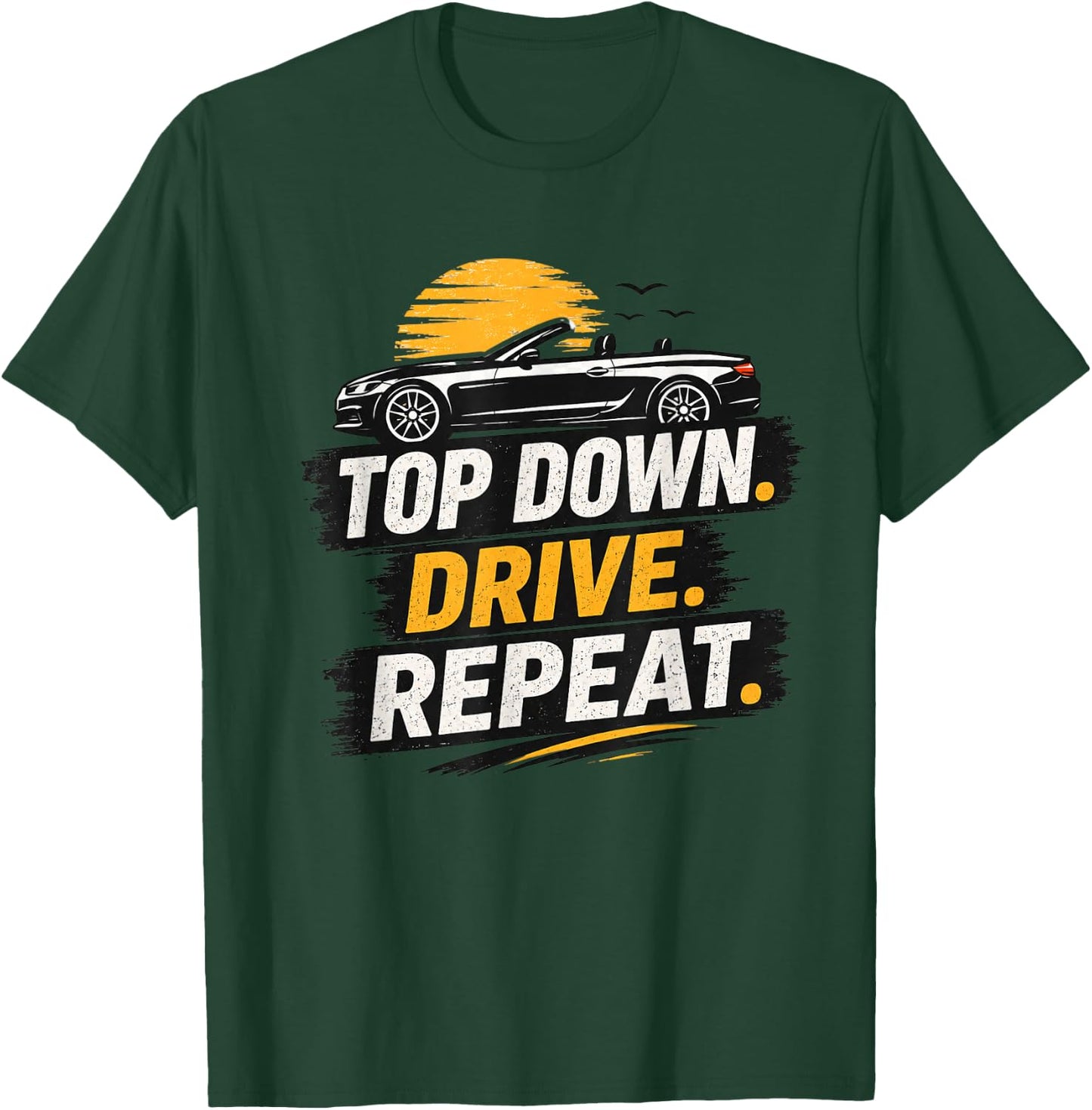Top Down Drive Repeat Convertible Car Retro Summer Driving T-Shirt - T-Shirt | Forest