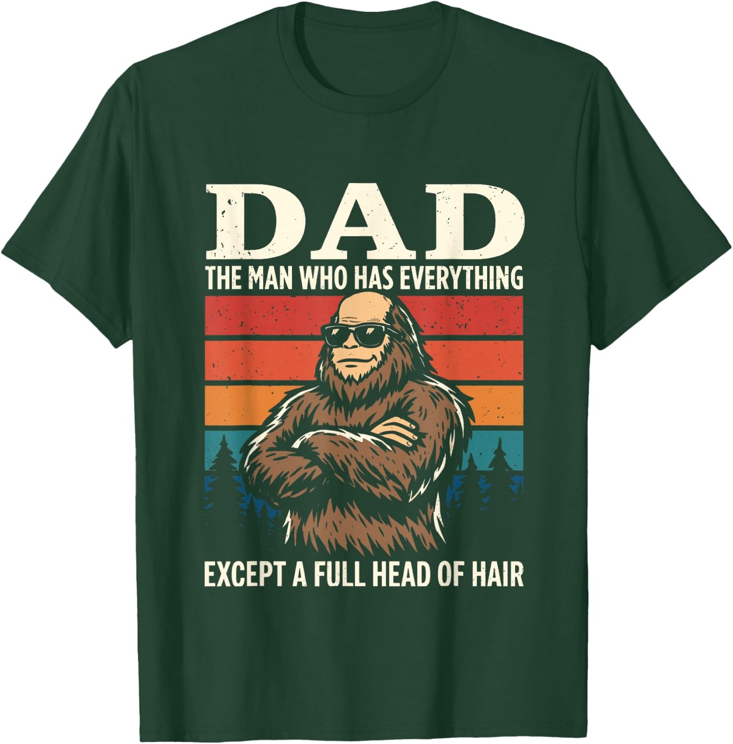 Bald Dad Who Has Everything Except Hair Funny Father's Day T-Shirt - T-Shirt | Forest