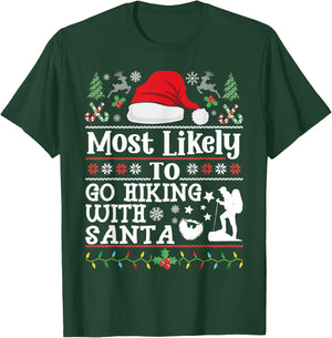 Most likely to Go Hiking With Santa - Christmas Hiker Hiking T-Shirt - T-Shirt | Forest