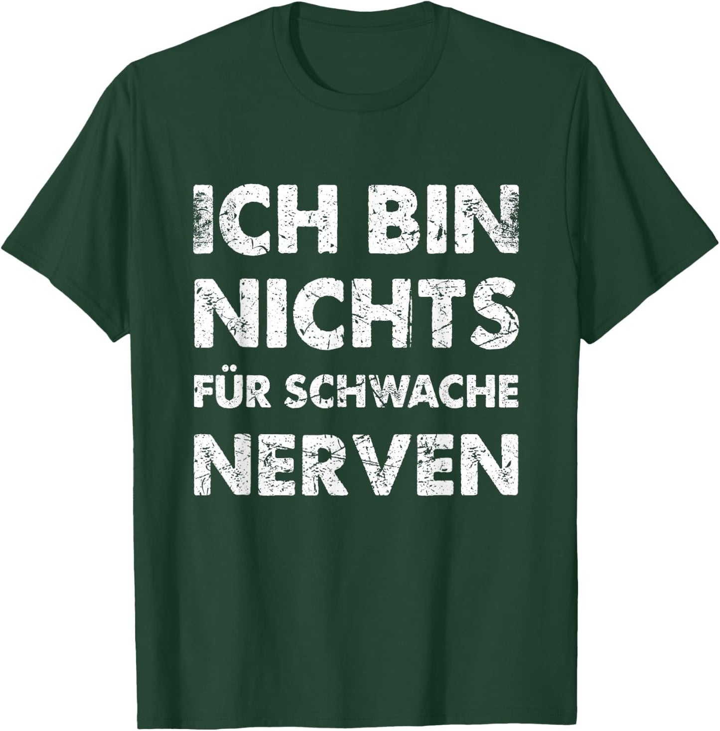with German Text "Ich Bin Nichts für Schwache Nerven [German Language, black T-Shirt - T-Shirt | Forest