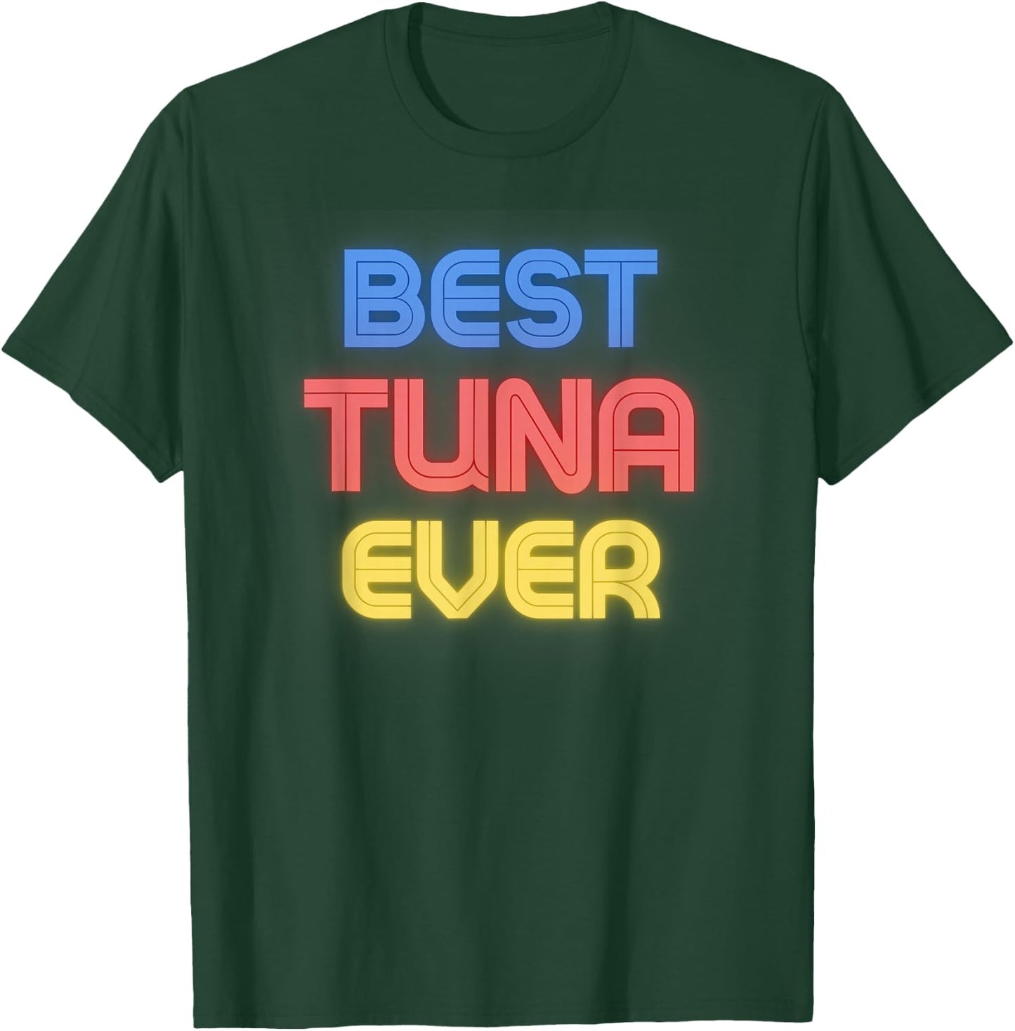 Best Tuna Ever - Funny Tuna Name Tuna T-Shirt - T-Shirt | Forest