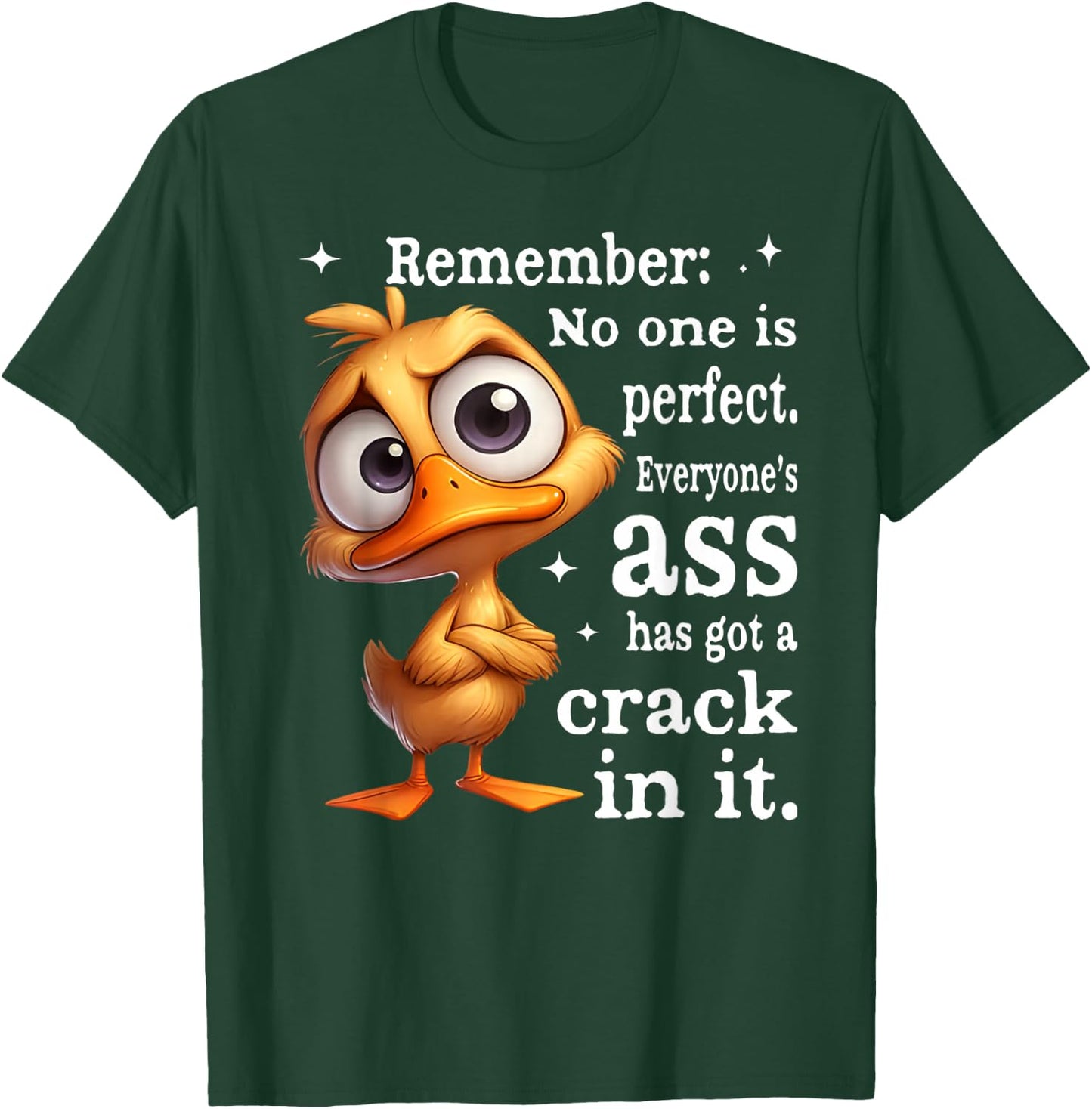 Remember no one is Perfect Everyone's Ass has a Crack in it T-Shirt - T-Shirt | Forest