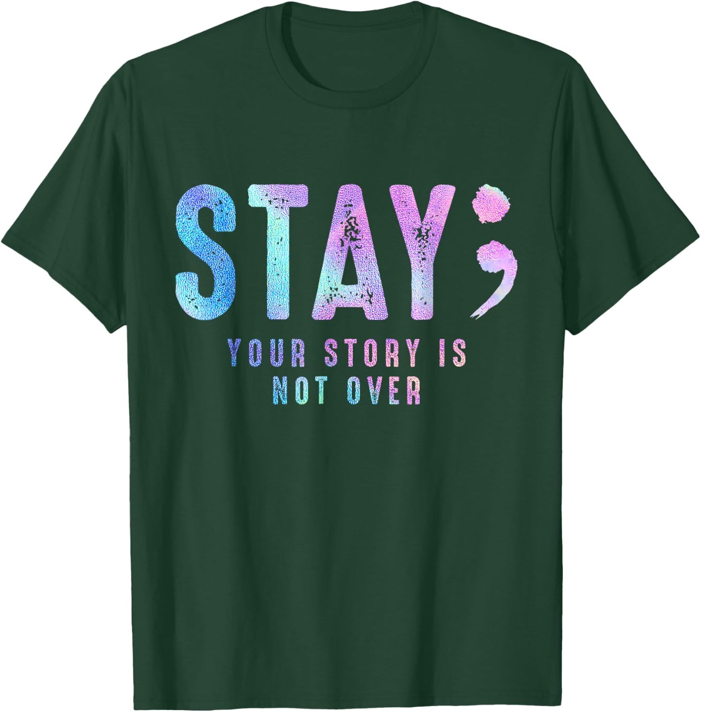Your Story Is Not Suicide Over Prevention Stay Awareness T-Shirt - T-Shirt | Forest