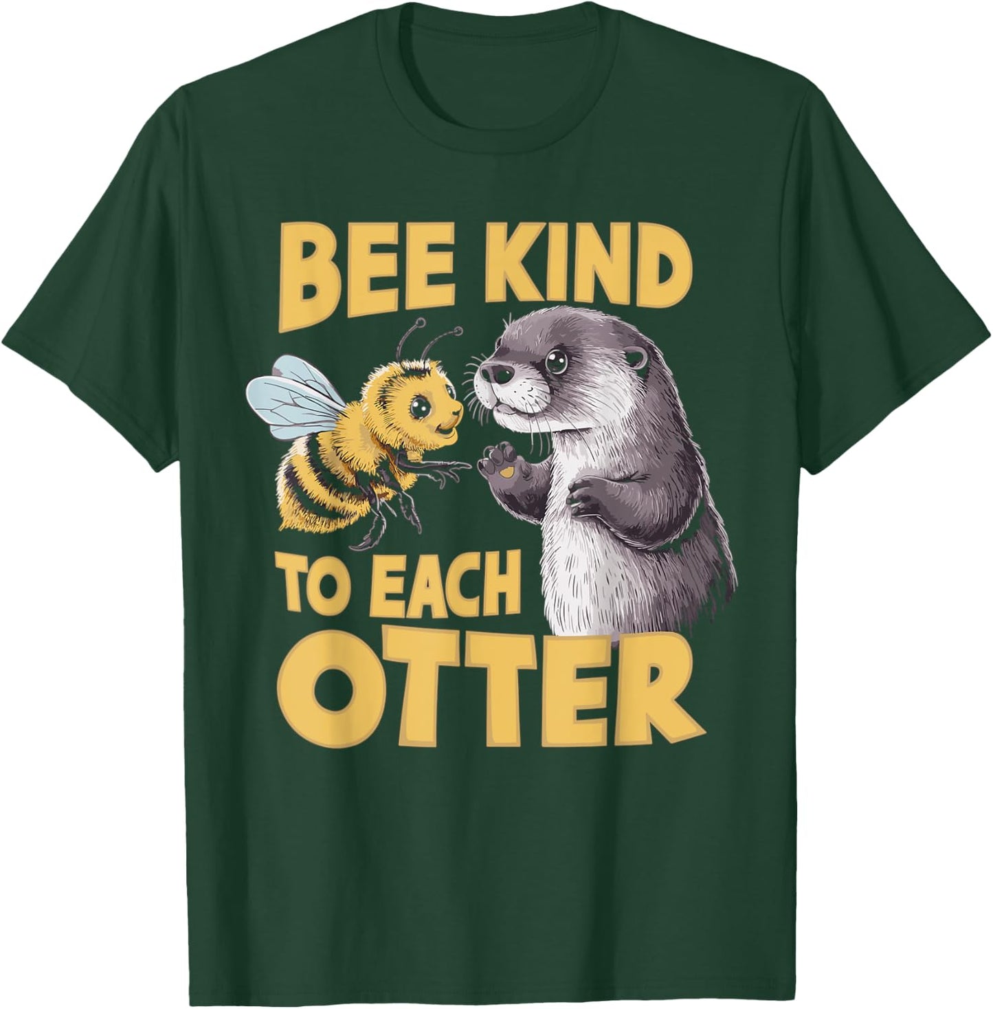Bee Kind To Each Otter Funny Be Kind Pun T-Shirt - T-Shirt | Forest