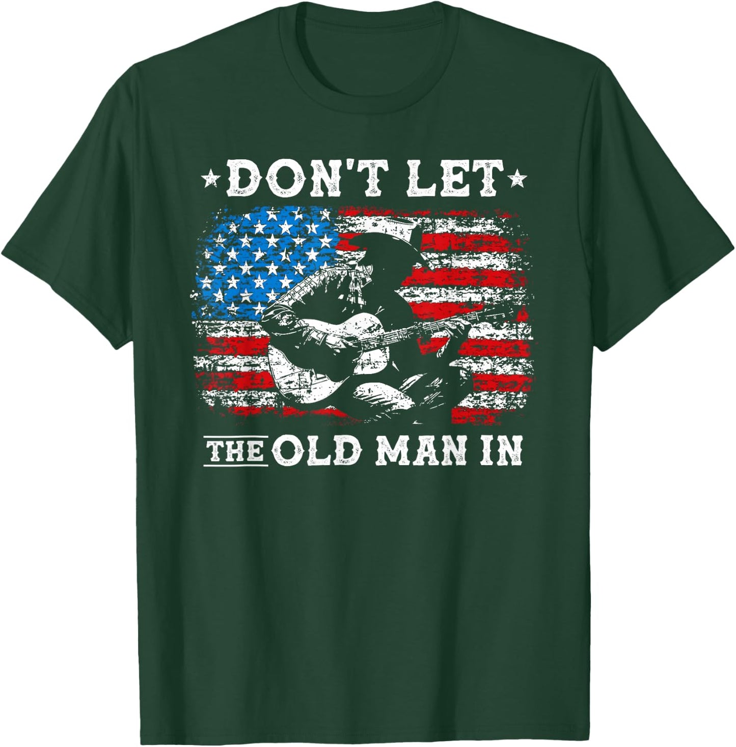 Dont Let The Old Man in Cowboy American Vintage Patriotic T-Shirt - T-Shirt | Forest