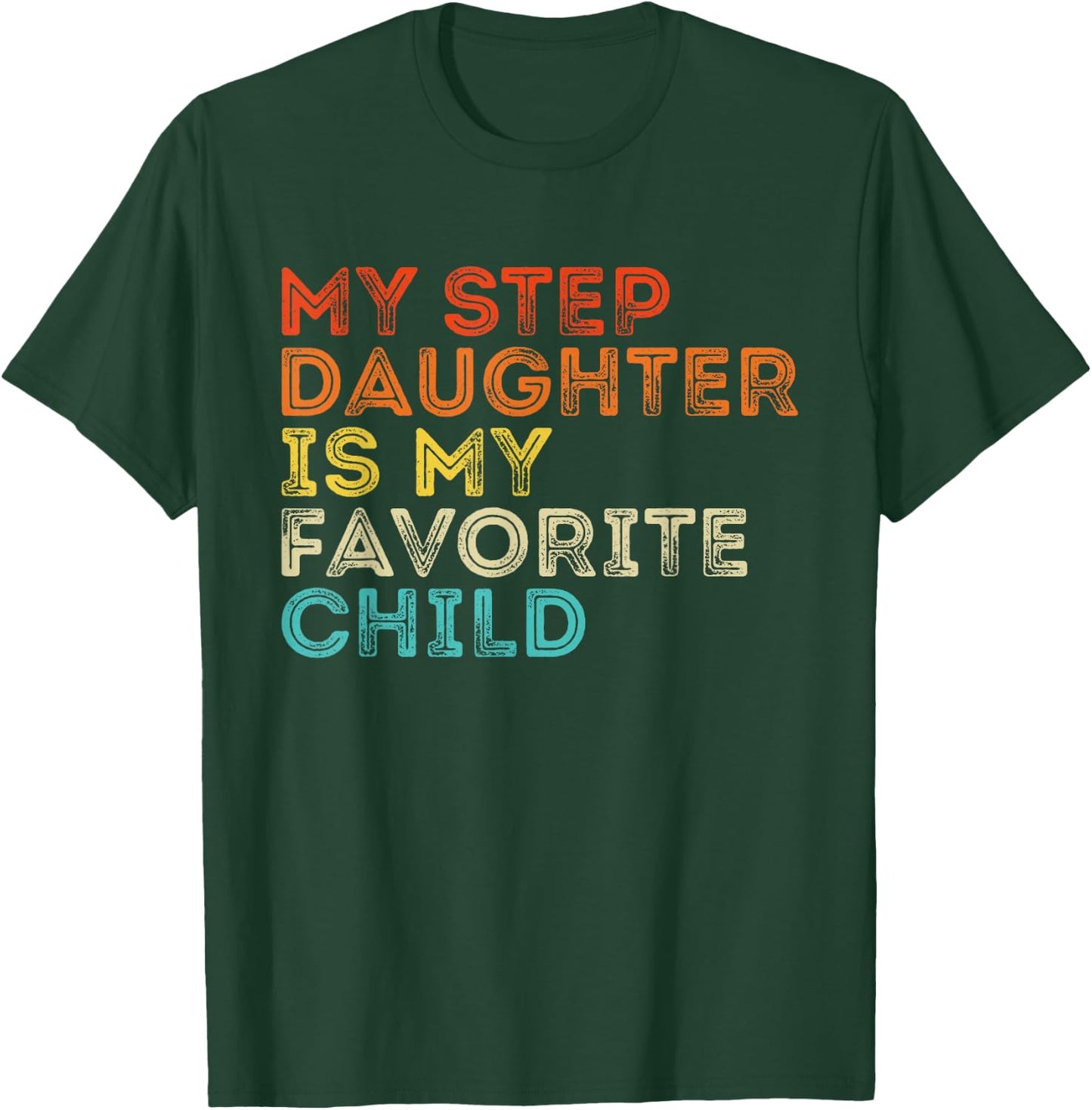 My Step Daughter Is My Favorite Child Vintage Mother's Day T-Shirt - T-Shirt | Forest