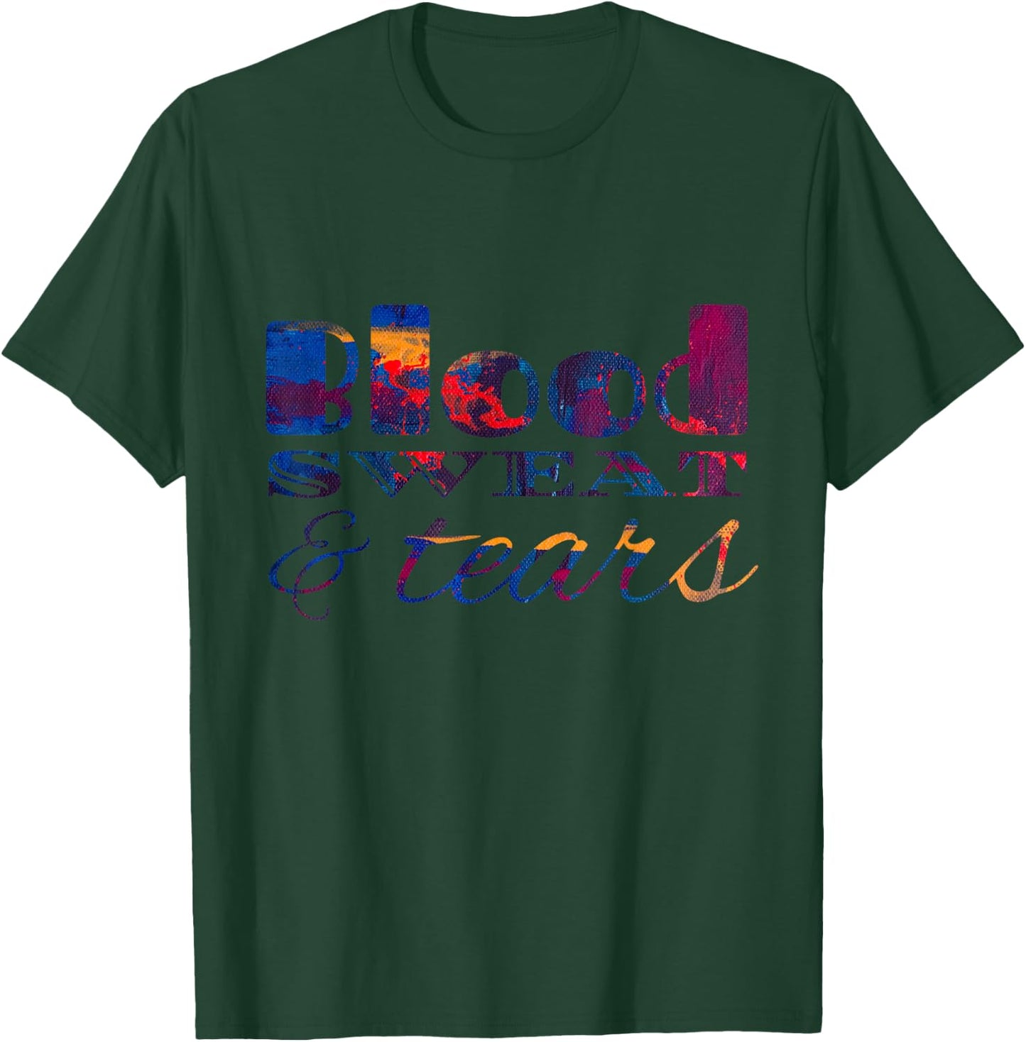 Blood Sweat & Tears T-Shirt - T-Shirt | Forest