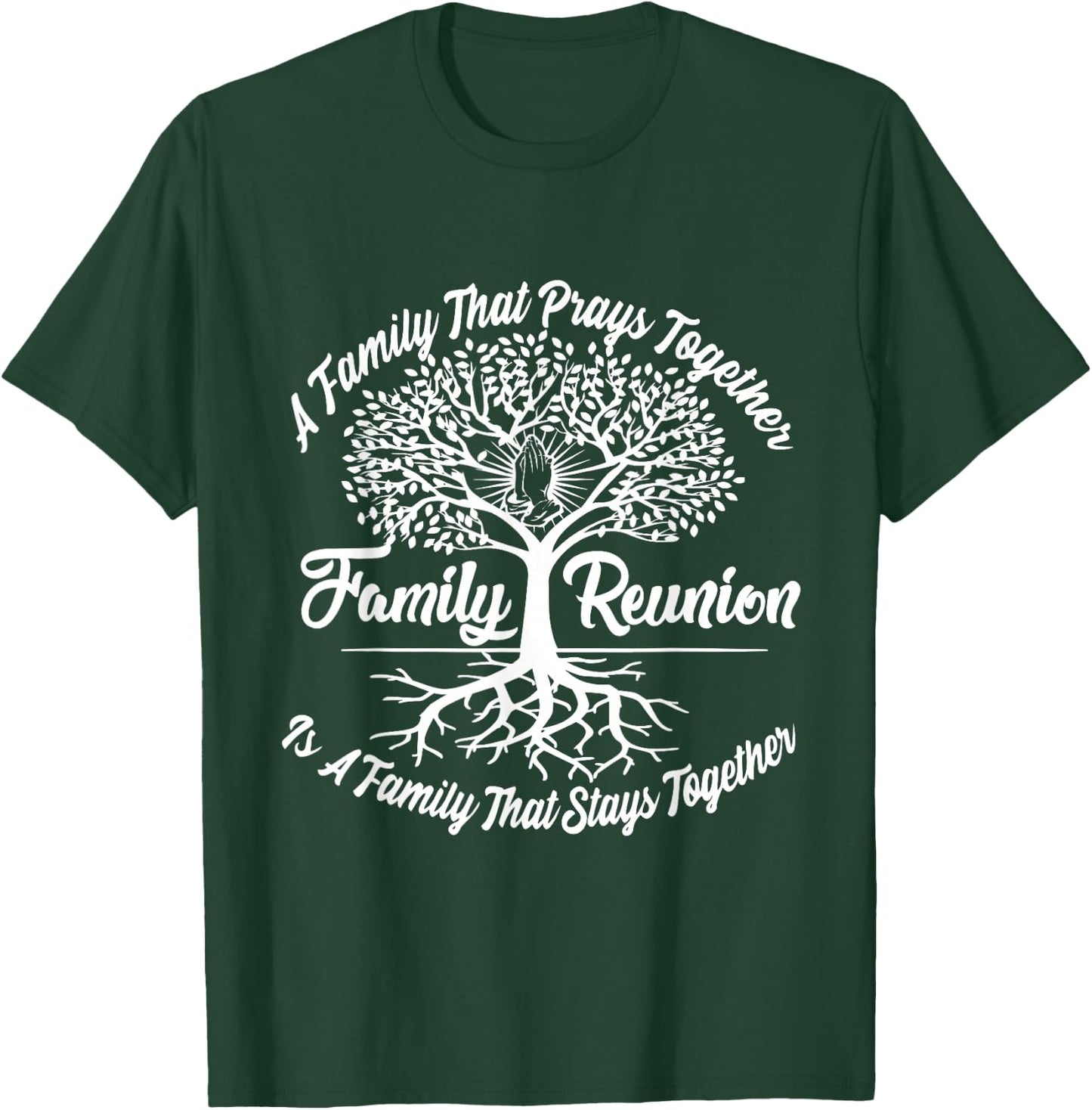 A Family That Prays Together, Remains Together T-Shirt - T-Shirt | Forest