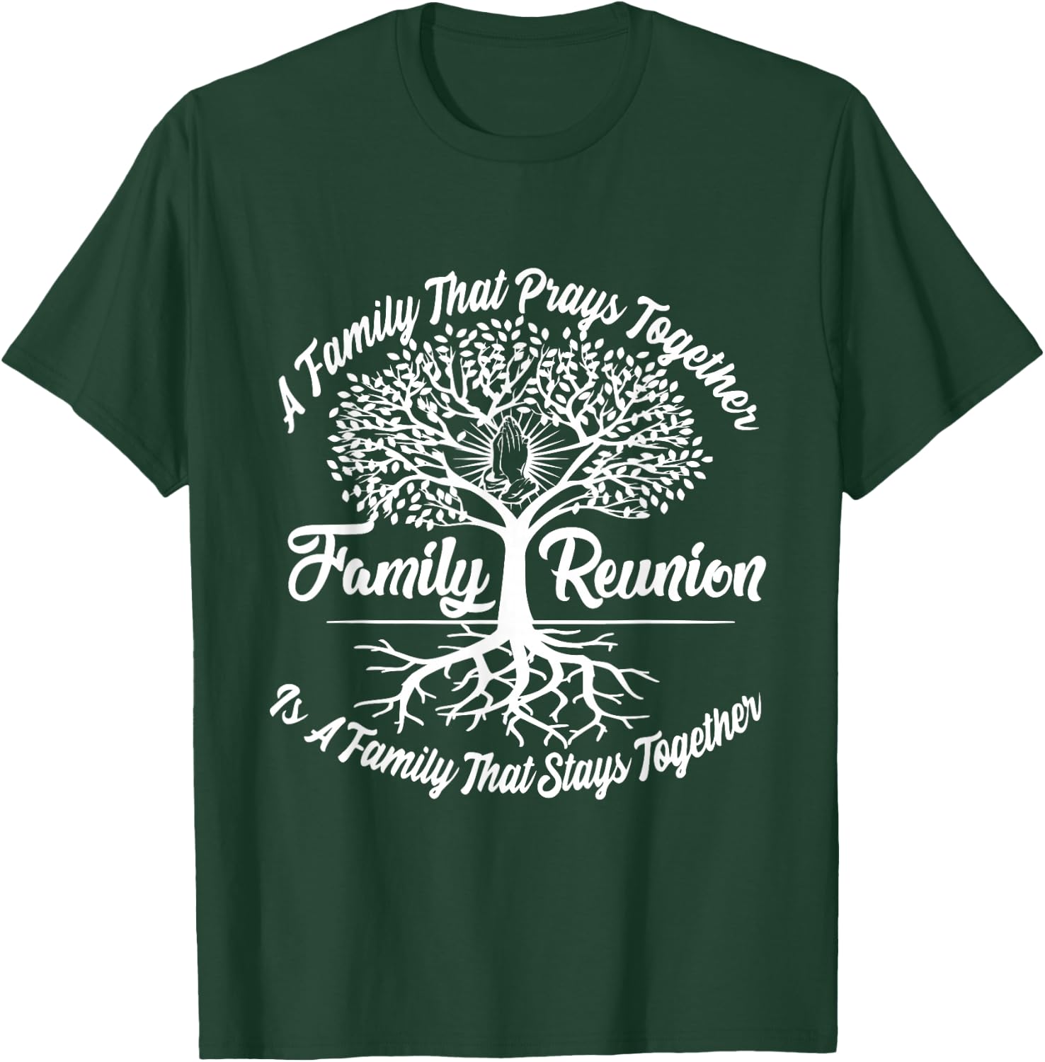 A Family That Prays Together, Remains Together T-Shirt - T-Shirt | Forest
