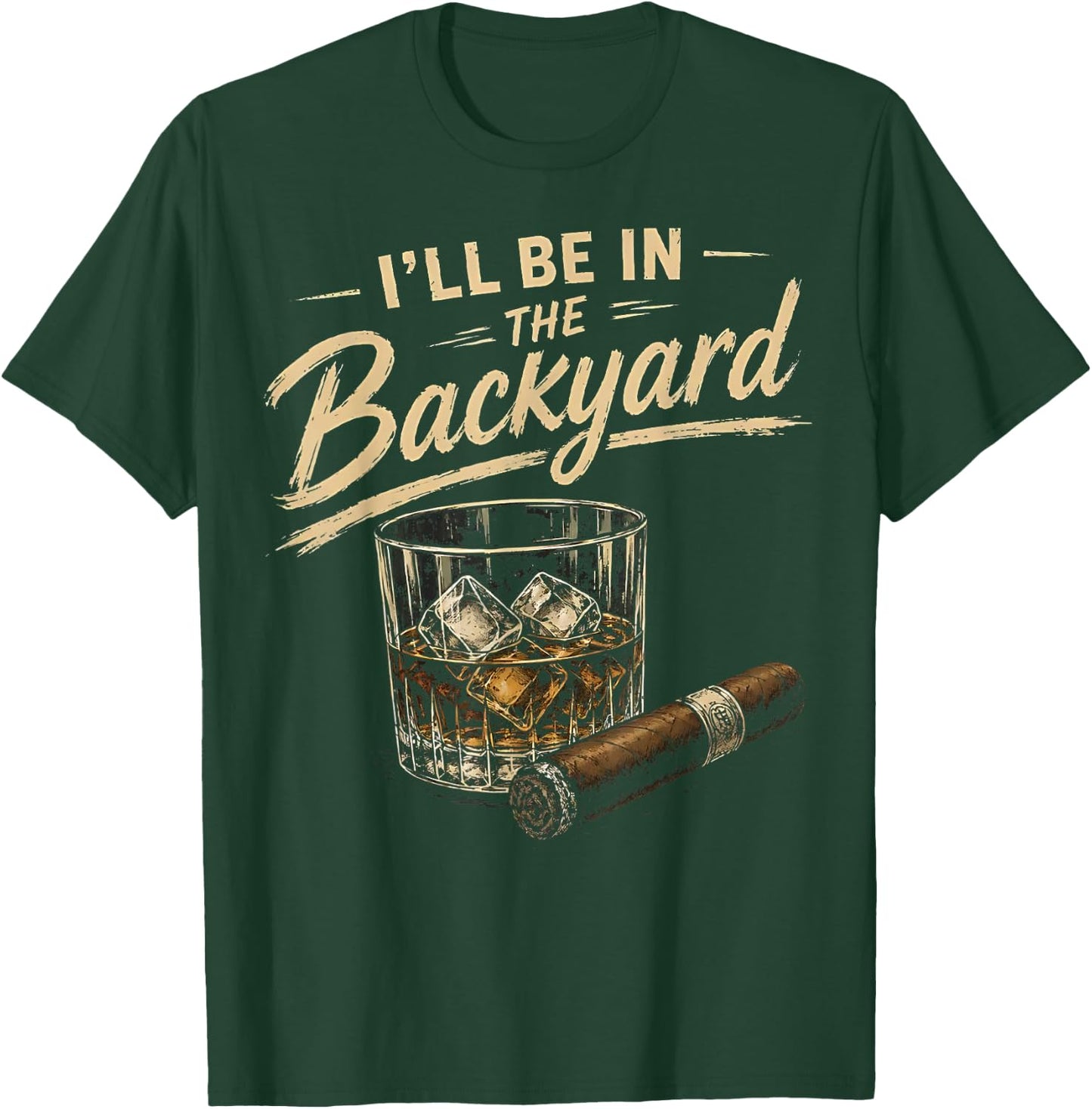 I'll Be in The Backyard Funny T-Shirt - T-Shirt | Forest