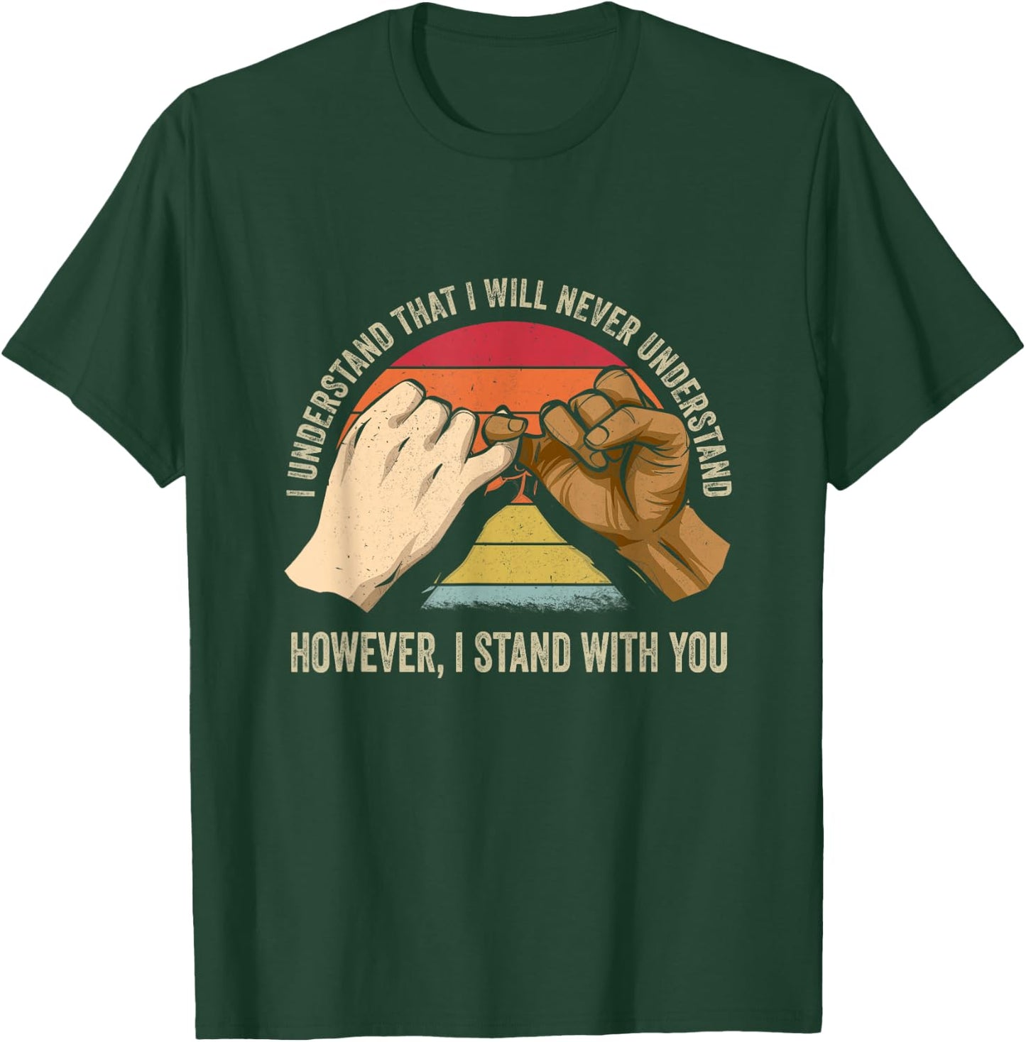 Black Lives Matter I See You I Hear You I Stand With You T-Shirt - T-Shirt | Forest