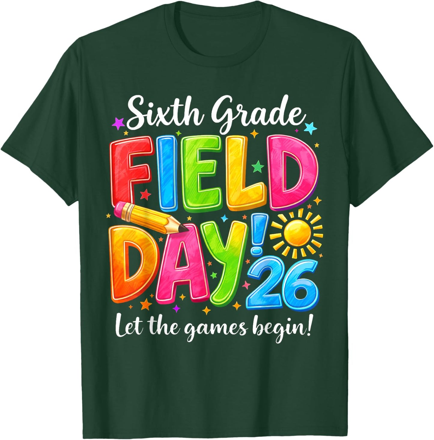 Sixth Grade Field Day Let Games Begin Teacher Boy Girl Kid T-Shirt - T-Shirt | Forest