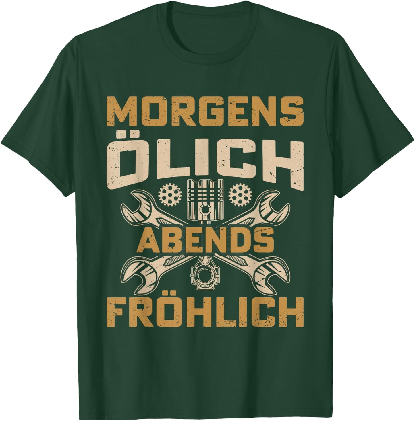 KFZ Mechaniker Automechaniker Morgens Ölich Abends Fröhlich T-Shirt - T-Shirt | Forest
