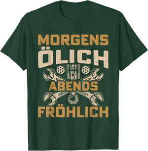KFZ Mechaniker Automechaniker Morgens Ölich Abends Fröhlich T-Shirt - T-Shirt | Forest