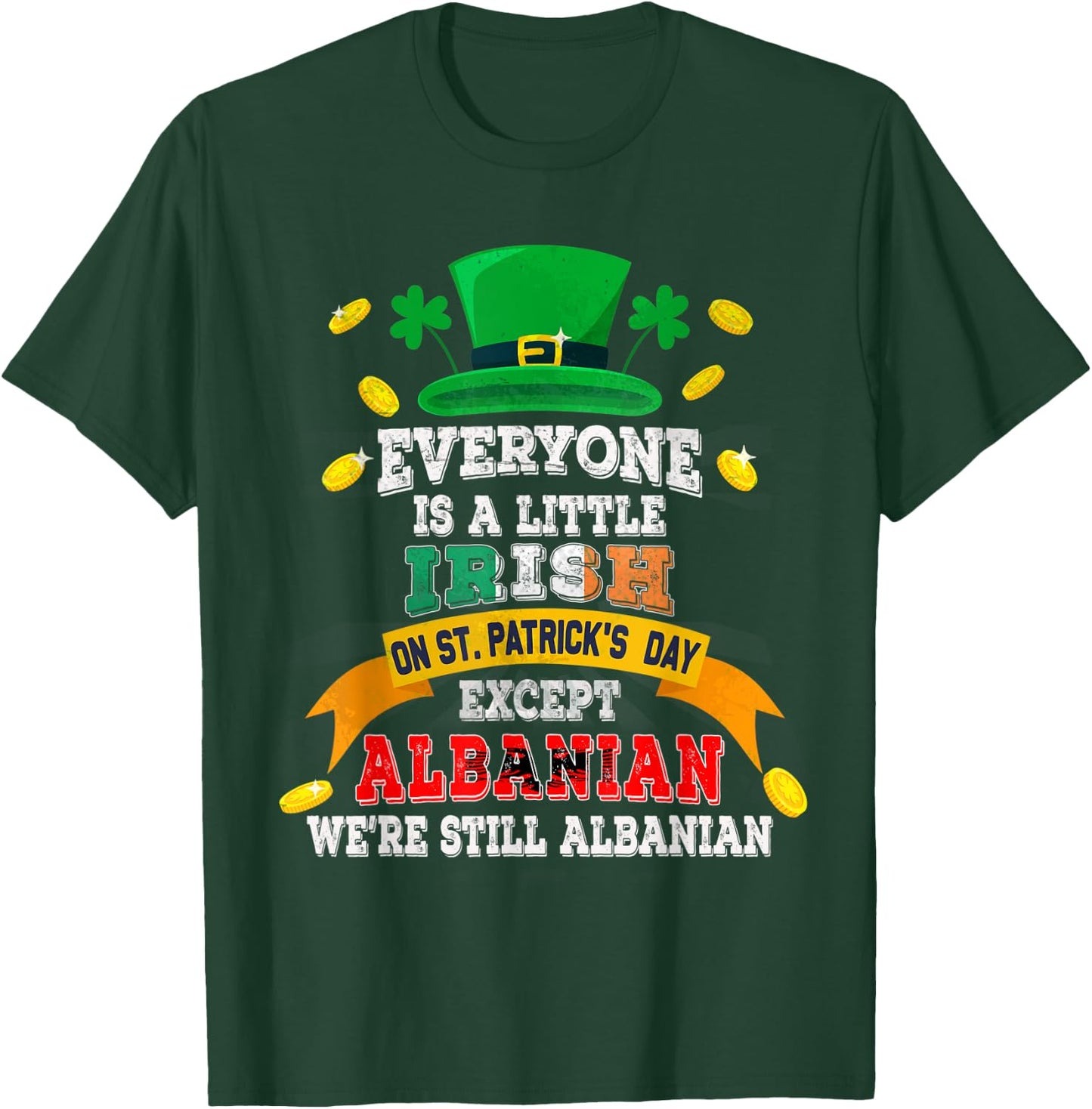 Everyone Is A Little Irish On St Patricks Day Albanian T-Shirt - T-Shirt | Forest
