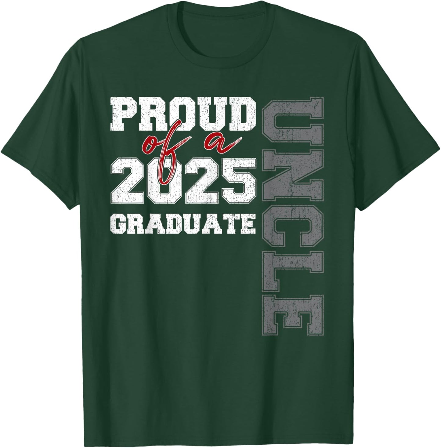 Uncle Senior 2025 Proud of a Class of 2025 Graduate T-Shirt - T-Shirt | Forest