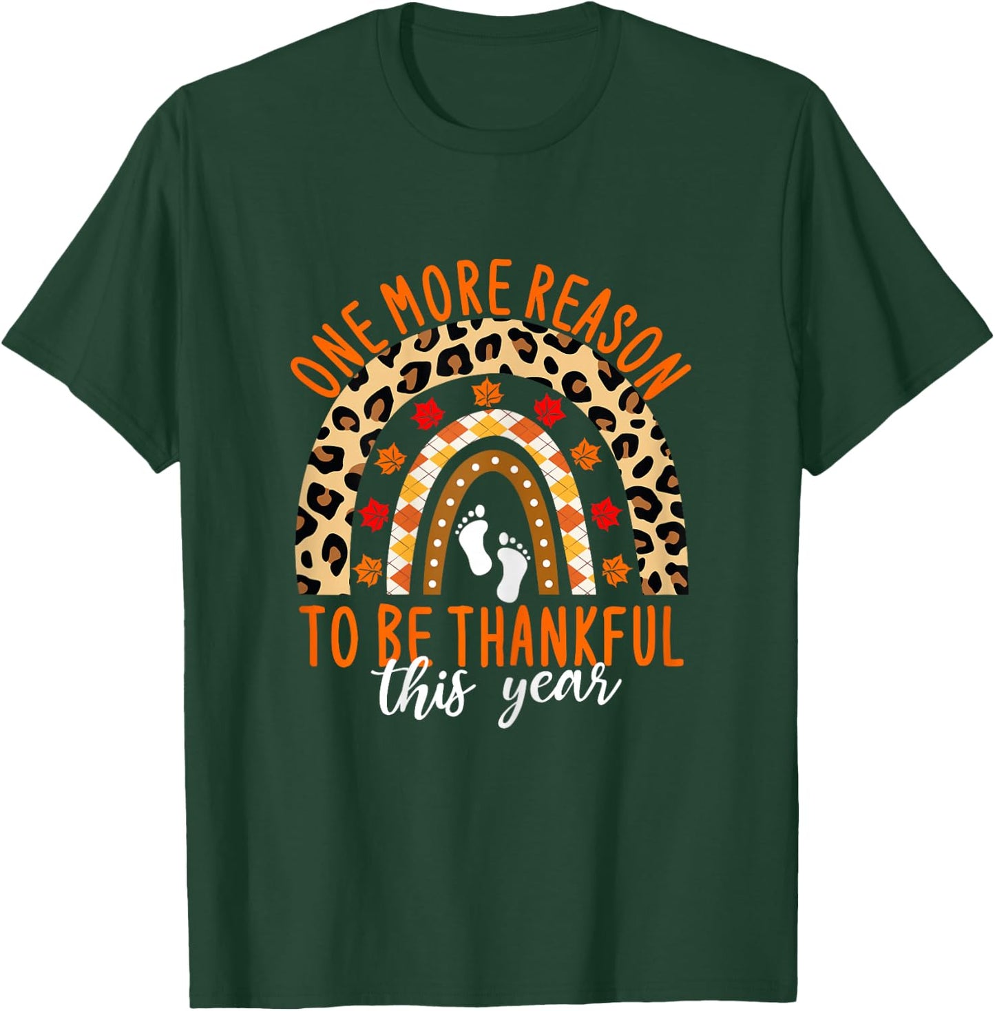 Thanksgiving Pregnancy One More Reason To Be Thankful T-Shirt - T-Shirt | Forest