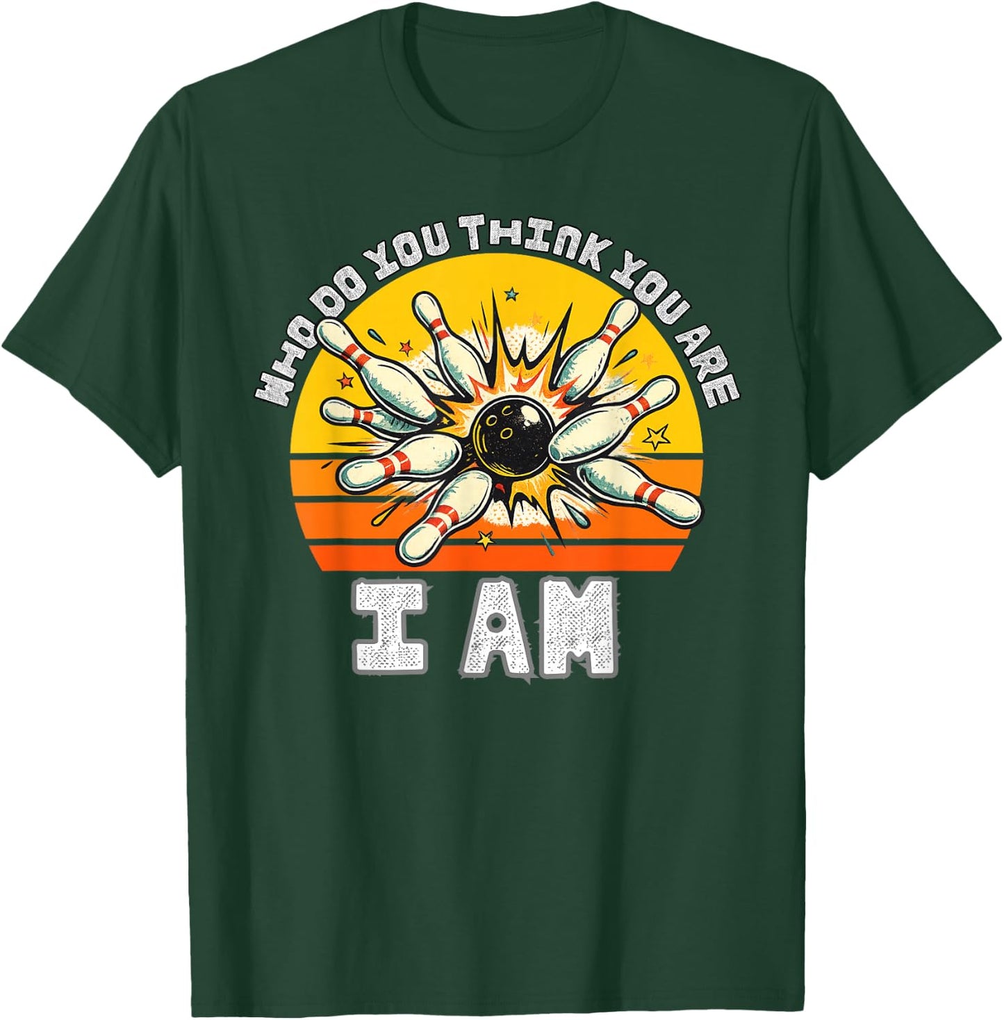 Funny Bowling Who Do You Think You are I Am Bowling Classic T-Shirt - T-Shirt | Forest