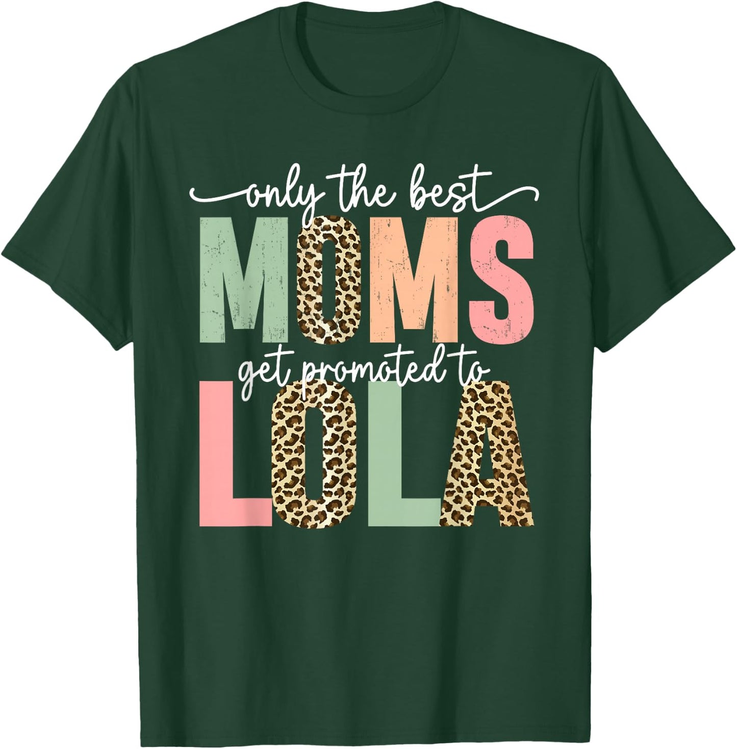 Great Moms Get Promoted to Lola Birthday Gift Grandma T-Shirt - T-Shirt | Forest