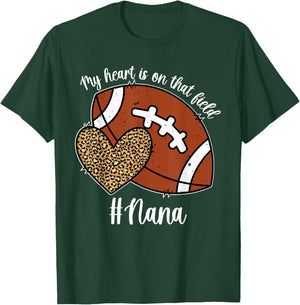 My Heart is On That Field Football Nana of A Football Player T-Shirt - T-Shirt | Forest