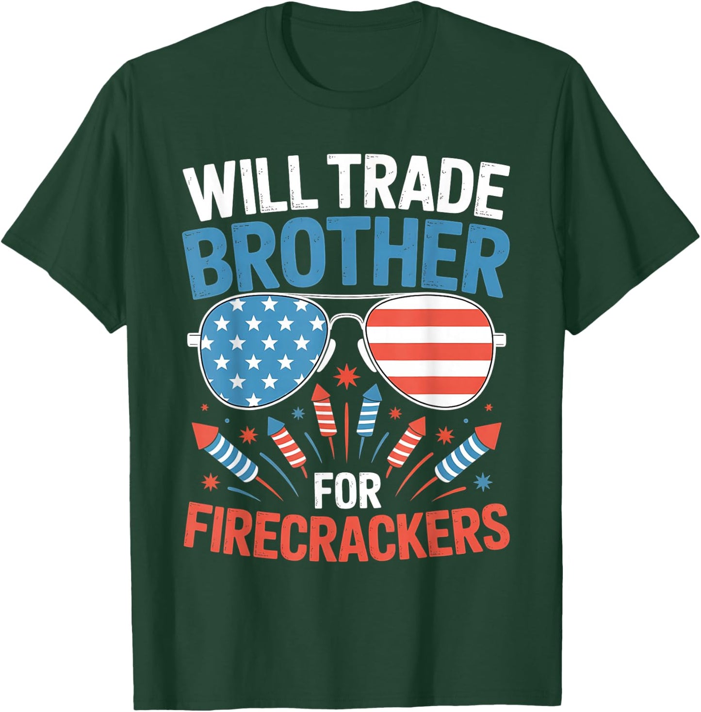 Will Trade Brother For Firecrackers Funny 4th Of July Kids T-Shirt - T-Shirt | Forest