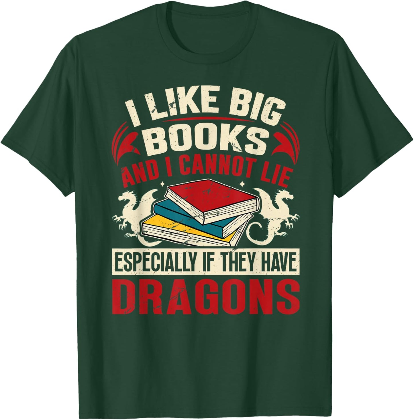 Dragon Book Saying - I Like Big Books T-Shirt - T-Shirt | Forest