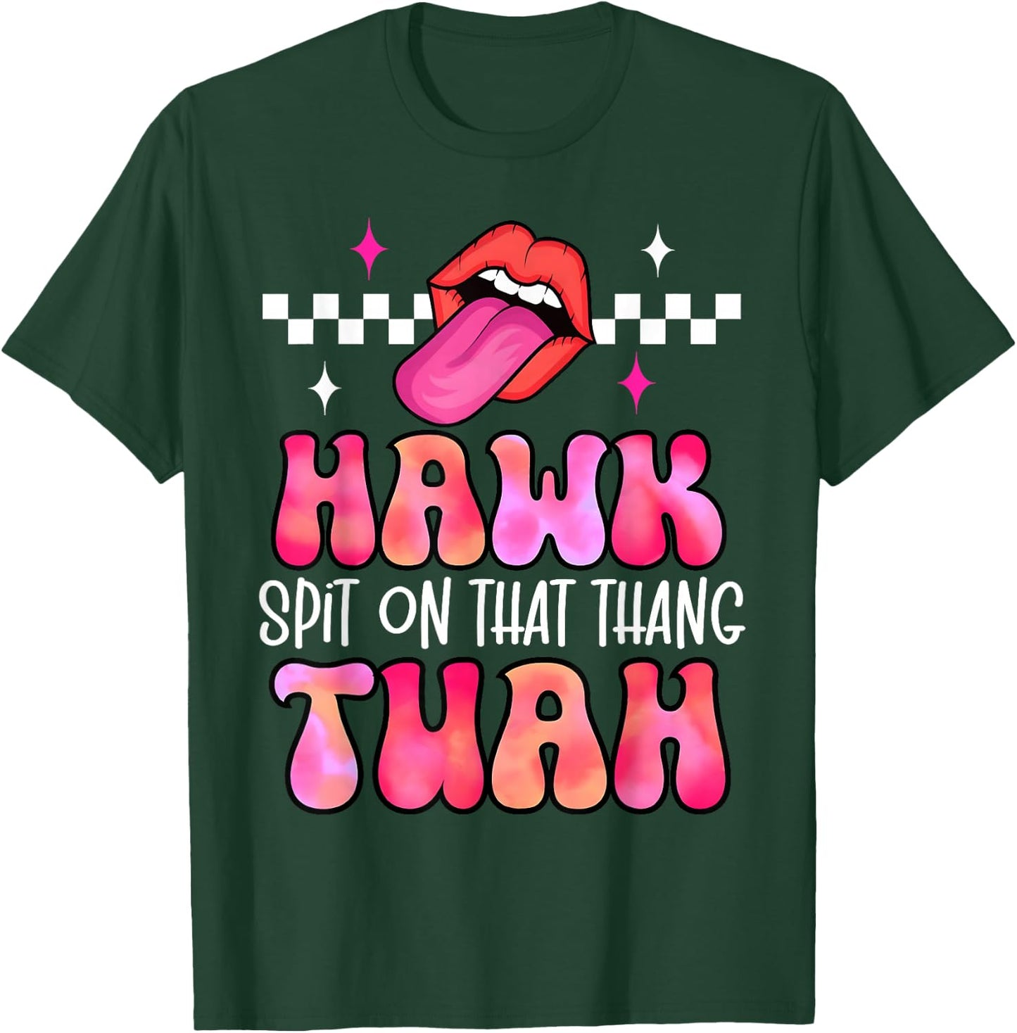 Hawk Tuah Spit On That Thang - Hawk Tush Spit on that Thing T-Shirt - T-Shirt | Forest
